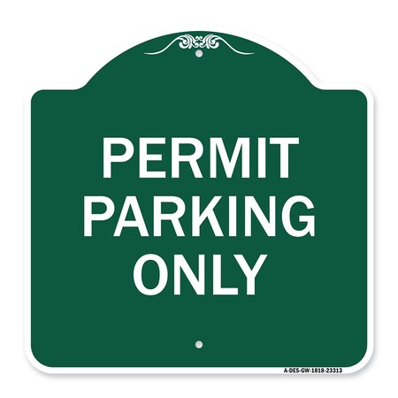 Signmission Designer Series Sign-Permit Parking Only, Green & White Aluminum Sign, 18" x 18", GW-1818-23313 A-DES-GW-1818-23313